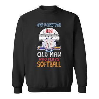 Gentlemen Never Underestimate The Old Man Playing Softball Sweatshirt - Seseable