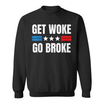 Get Woke Go Broke Sweatshirt - Seseable