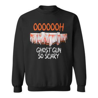 Ghost Gun So Scary Halloween Ghost Boo Spooky Season Sweatshirt - Thegiftio UK