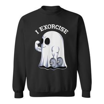 Ghost I Exorcise Funny Gym Exercise Workout Spooky Halloween Sweatshirt - Monsterry DE