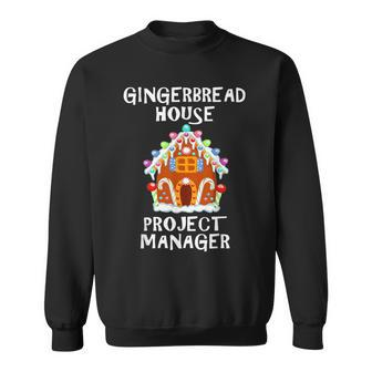 Gingerbread House Project Manager Baking Xmas Sweatshirt | Mazezy