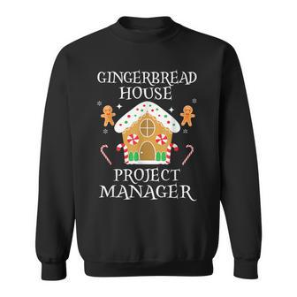 Gingerbread House Project Manager Decorating Baking Xmas Sweatshirt | Mazezy