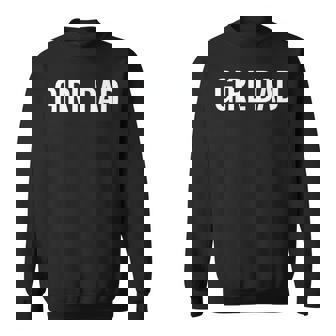 Girl Dad Father Appreciation Dad Of Girls Outnumbered Gift For Mens Sweatshirt | Mazezy