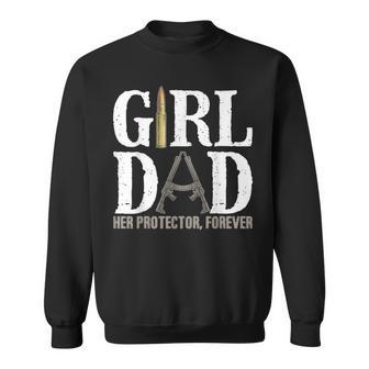 Girl Dad Her Protector Forever Funny Father Of Girls Sweatshirt | Mazezy