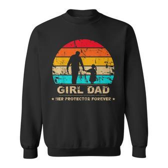 Girl Dad Her Protector Forever Funny Vintage Fathers Day Sweatshirt | Mazezy