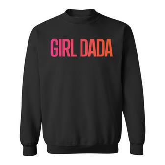 Girl Dada For Dad Vintage Proud Father Of Girl Dada Gift For Mens Sweatshirt | Mazezy