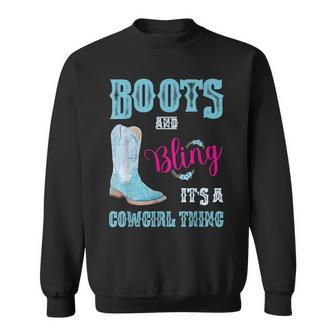 Girls & Women Boots & Bling Its A Cowgirl Thing Cute Cowgirl Sweatshirt | Mazezy