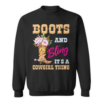 Girls Boots & Bling Its A Cowgirl Thing Cute Cowgirl Gift For Womens Sweatshirt | Mazezy AU