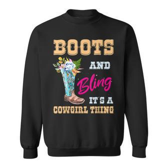 Girls Boots Bling Its A Cowgirl Thing Cute Cowgirl W Flower Sweatshirt | Mazezy
