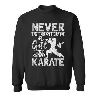 Girls Gift Never Underestimate A Girl Who Knows Karate Karate Funny Gifts Sweatshirt | Mazezy
