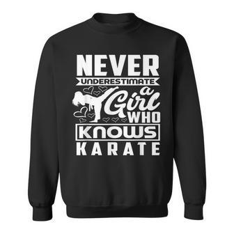 Girls Never Underestimate A Girl Who Knows Karate Sweatshirt - Seseable