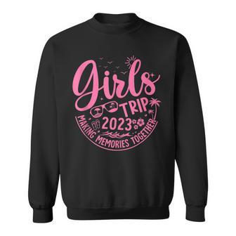 Girls Trip Making Memories Together 2023 Girls Weekend Sweatshirt - Monsterry
