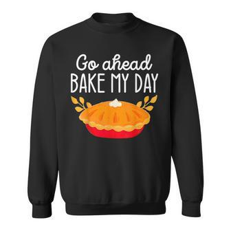 Go Ahead Bake My Day Pumpkin Thanksgiving Matching Family Sweatshirt - Monsterry AU