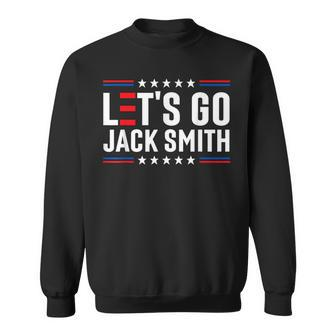Lets Go Jack Smith Jack Smith Conservative Us Flag Gift Smith Funny Gifts Sweatshirt | Mazezy