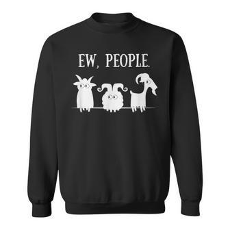 Goat Lovers For Introverts Ew People Goats Sweatshirt | Mazezy