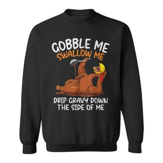 Gobble Me Swallow Me Thanksgiving Sweatshirt - Seseable