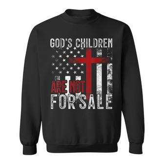 Gods Children Are Not For Sale Funny Political Political Funny Gifts Sweatshirt | Mazezy