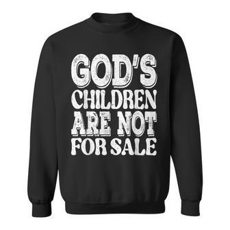Gods Children Are Not For Sale Funny Quotes Quotes Sweatshirt | Mazezy CA
