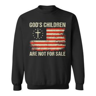 Gods Children Are Not For Sale Funny Saying Patriotic Flag Patriotic Funny Gifts Sweatshirt | Mazezy