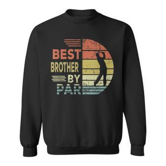 Golf Best Brother By Par Daddy Fathers Day Gifts Sweatshirt | Mazezy