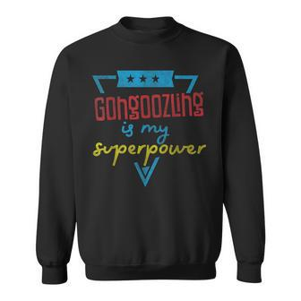 Gongoozling Is My Superpower Sweatshirt | Mazezy