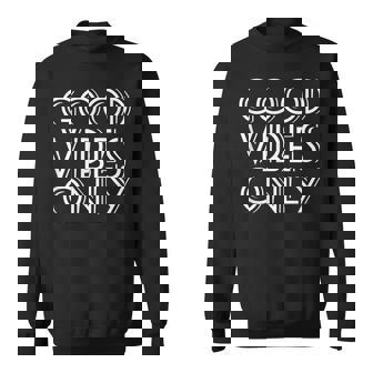 Good Vibes Only Positive Peaceful Decour Sweatshirt | Mazezy