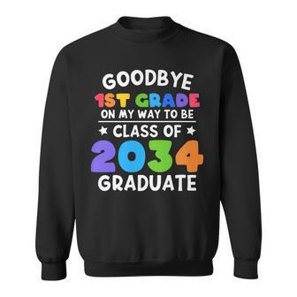 Goodbye 1St Grade Class Of 2034 Graduate 1St Grade Cute   Sweatshirt