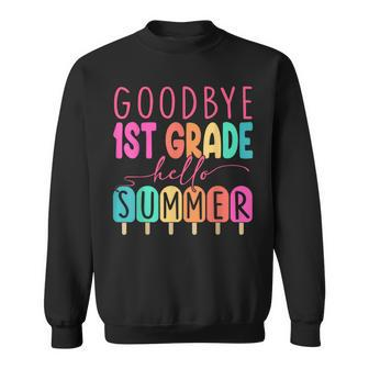 Goodbye 1St Grade Hello Summer First Grade Graduate Sweatshirt | Mazezy