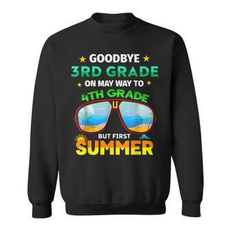 Goodbye 3Rd Grade Graduation To 4Th Grade Hello Summer 2023  Sweatshirt