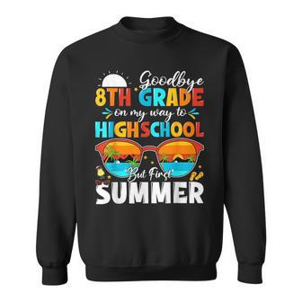 Goodbye 8Th Grade Graduation To Highschool Hello Summer Kids Sweatshirt | Mazezy
