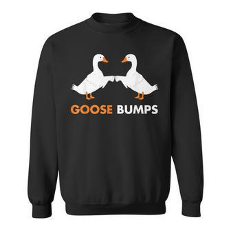 Goose Bumps Goosebumps Funny Geese Fist Bump Pun Sweatshirt | Mazezy
