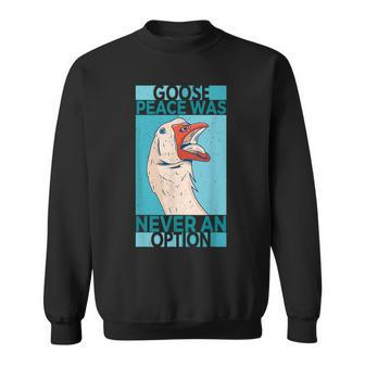 Goose Peace Was Never An Option Geese Videogame Animal Lover Sweatshirt | Mazezy UK
