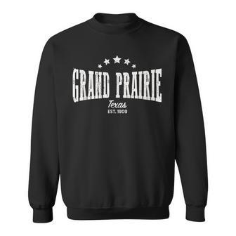 Grand Prairie Tx Distressed Vintage Home City Pride Sweatshirt | Mazezy