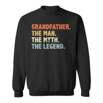 Grandfather The Man Myth Legend Fathers Day Funny Grandpa Sweatshirt | Mazezy