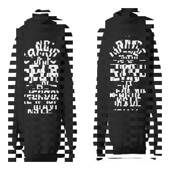 Grandkids Are The Reward For Keeping Your Kids Alive Sweatshirt | Mazezy