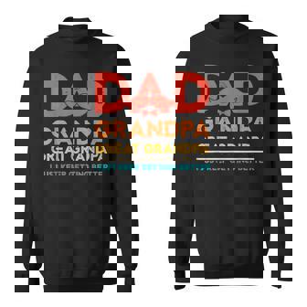 Grandkids Dad Grandpa Great Grandpa Just Keep Getting Better Sweatshirt | Mazezy