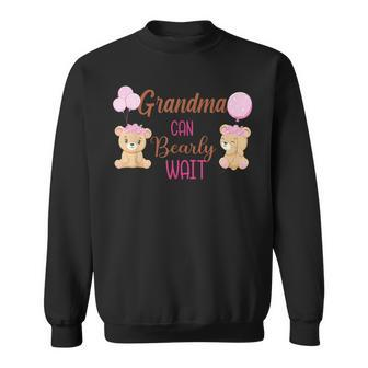 Grandma Can Bearly Wait Bear Gender Neutral Girl Baby Shower Sweatshirt - Monsterry DE
