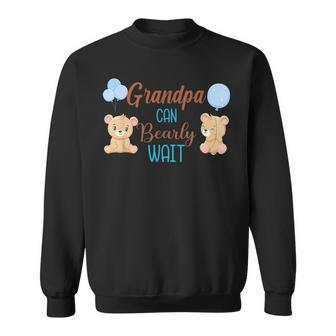 Grandpa Can Bearly Wait Bear Gender Neutral Boy Baby Shower Sweatshirt - Seseable