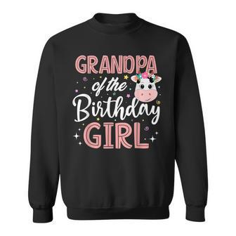 Grandpa Of The Birthday Girl Cow Farm Birthday Party Bday Sweatshirt | Mazezy
