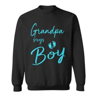 Grandpa Says Boy Cute Gender Reveal Team Blue Gift Sweatshirt | Mazezy