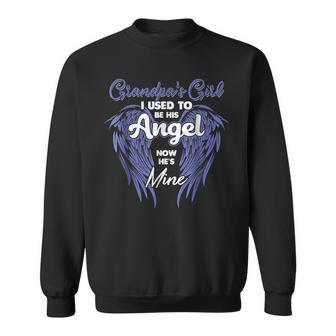 Grandpas Girl I Used To Be His Angel Now Hes Mine Sweatshirt | Mazezy