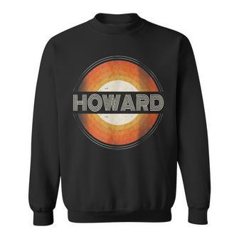 Graphic First Name Howard Retro Personalized Vintage Sweatshirt | Mazezy