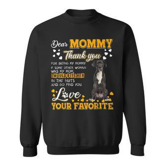 Great Dane Dear Mommy Thank You For Being My Mommy Sweatshirt - Monsterry CA