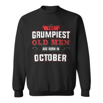 Grumpy Old Men Born October Birthday Gift Gift For Mens Sweatshirt | Mazezy