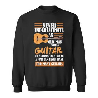 Guitar Dad Gift | Never Underestimate An Old Man With Guitar Gift For Mens Sweatshirt - Seseable