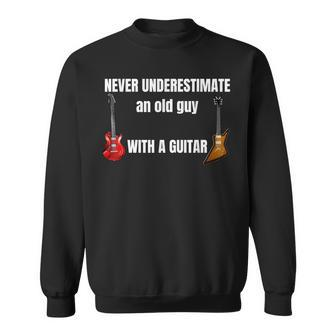 Guitar Players Never Underestimate An Old Guy With A Guitar Sweatshirt - Seseable