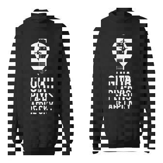 Guitar Players Are Picky Guitars Guitarist Guitar Sweatshirt | Mazezy