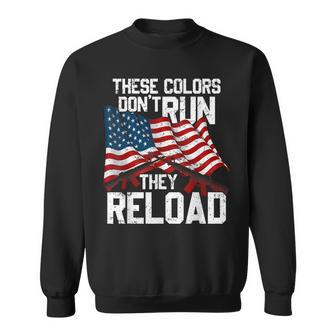 Gun American Flag Colors Dont Run They Reload Sweatshirt | Mazezy