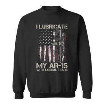 Gun American Flag I Lubricate My Ar15 With Liberal Tears Sweatshirt | Mazezy