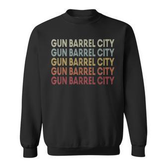 Gun-Barrel-City Texas Gun-Barrel-City Tx Retro Vintage Text Sweatshirt | Mazezy